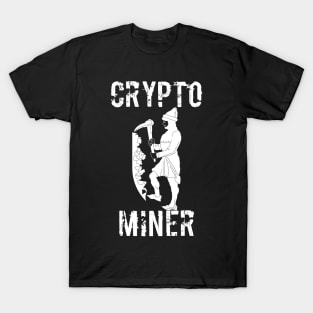 Crypto Miner - Funny Cryptocurrency T-Shirt